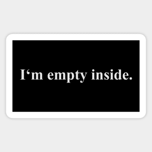 I'm Empty Inside Sticker